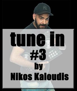 #3 Tune In by Nikos Kaloudis #Mix #Greek #Nikoskaloudis.com